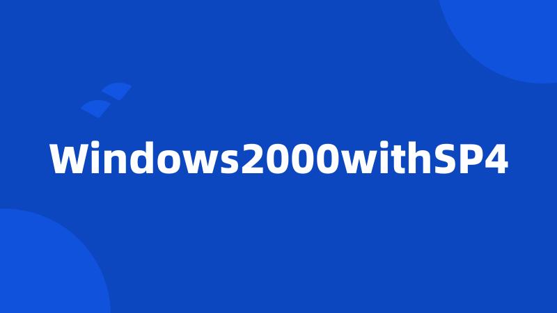 Windows2000withSP4