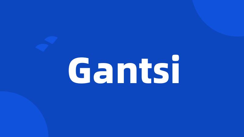 Gantsi