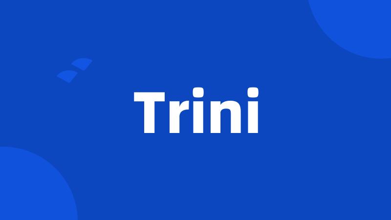 Trini