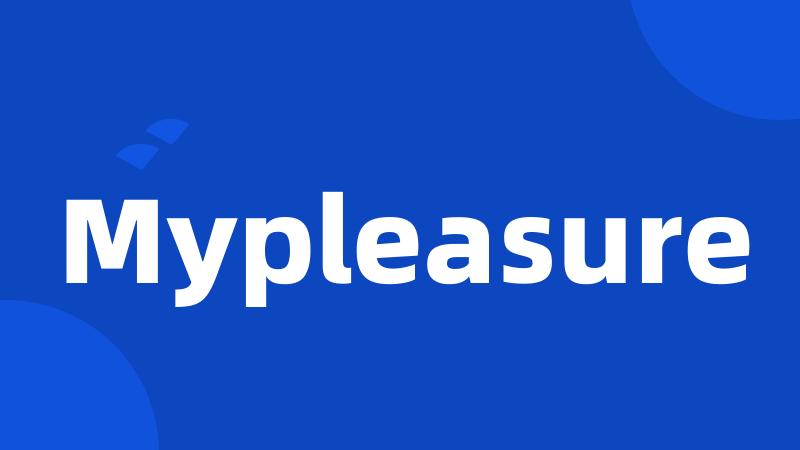 Mypleasure