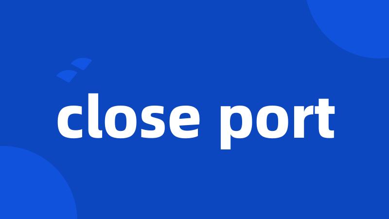 close port