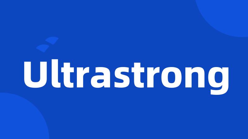 Ultrastrong