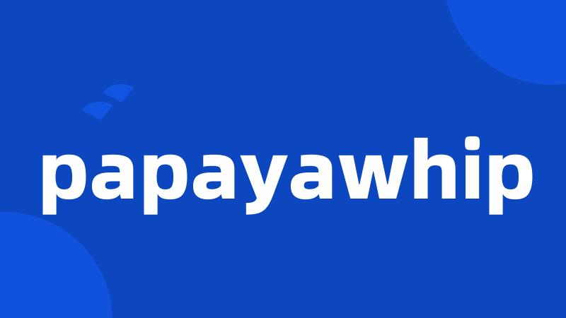 papayawhip