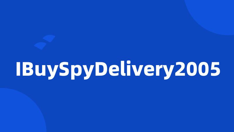 IBuySpyDelivery2005