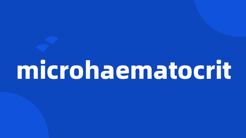 microhaematocrit