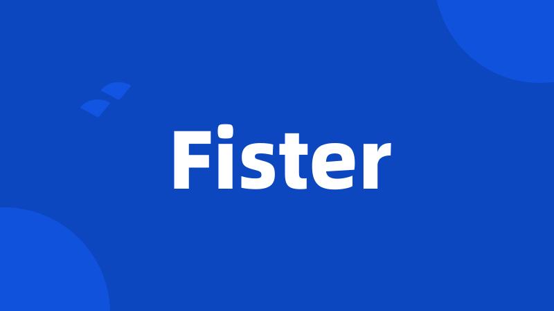 Fister