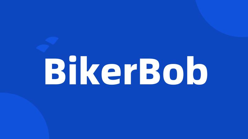 BikerBob