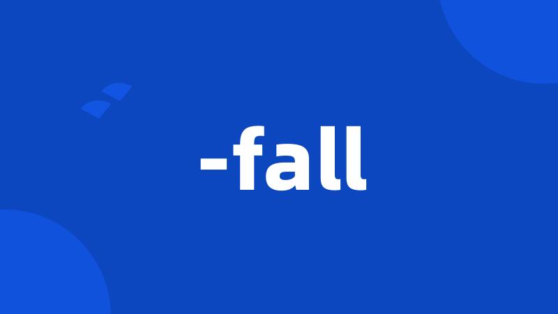-fall