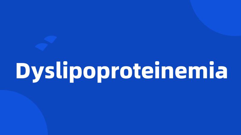 Dyslipoproteinemia