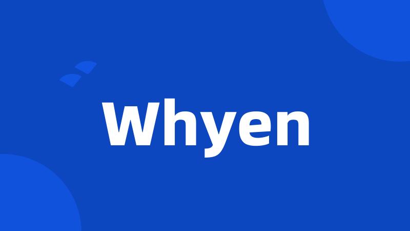 Whyen