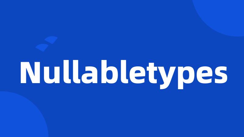 Nullabletypes