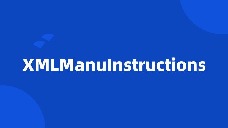 XMLManuInstructions