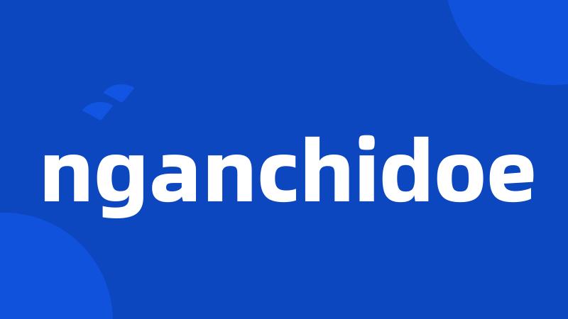 nganchidoe