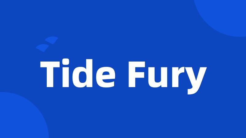 Tide Fury