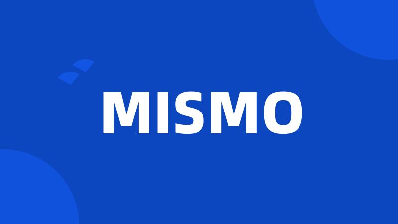 MISMO