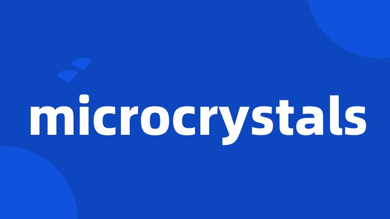 microcrystals