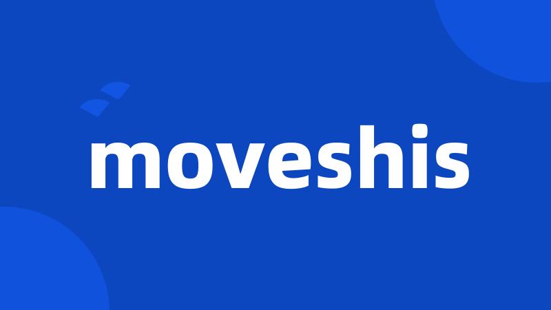 moveshis