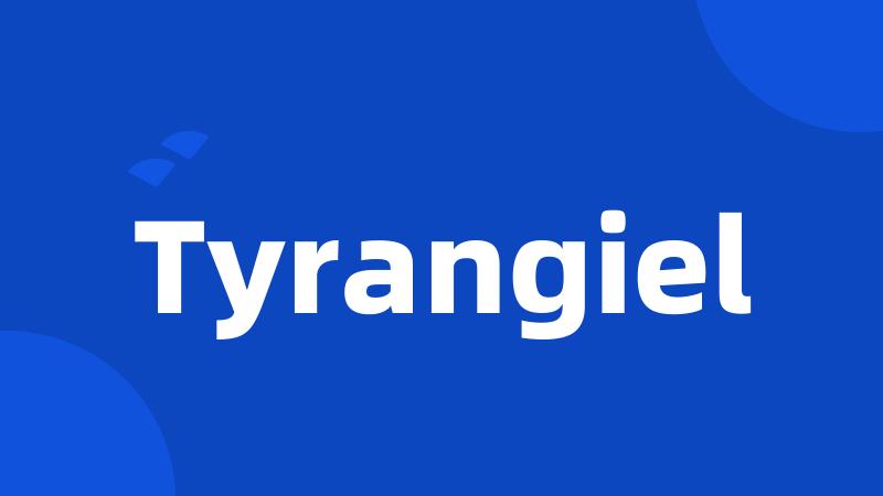 Tyrangiel