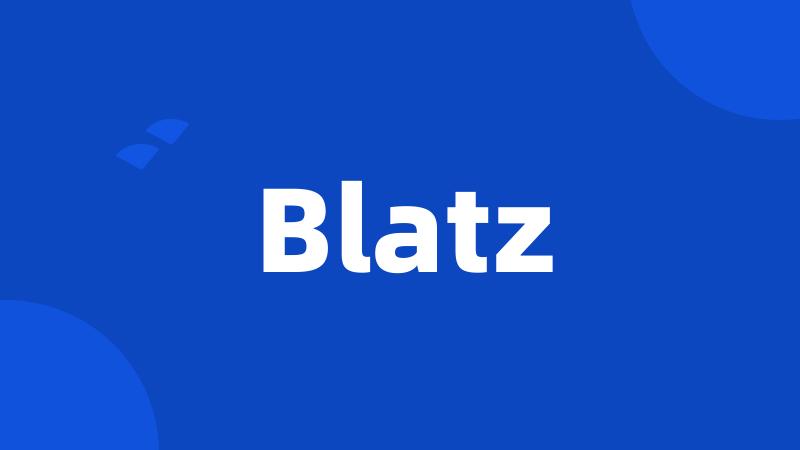 Blatz