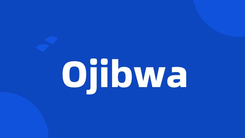 Ojibwa