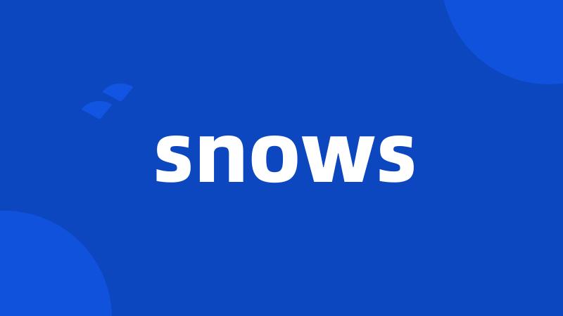 snows