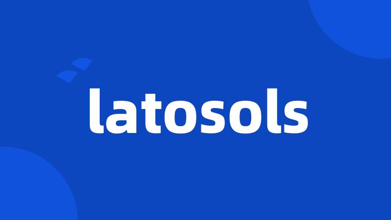 latosols