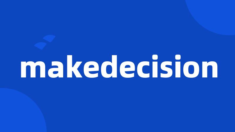 makedecision