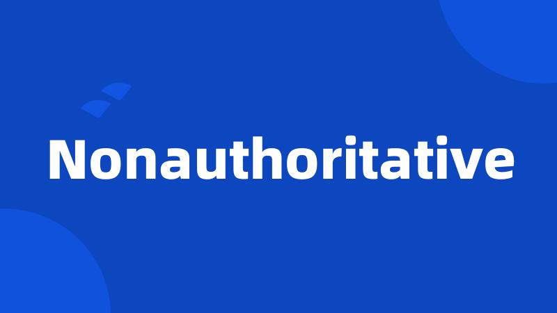 Nonauthoritative