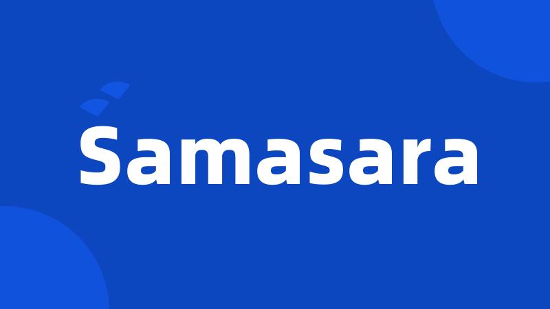 Samasara