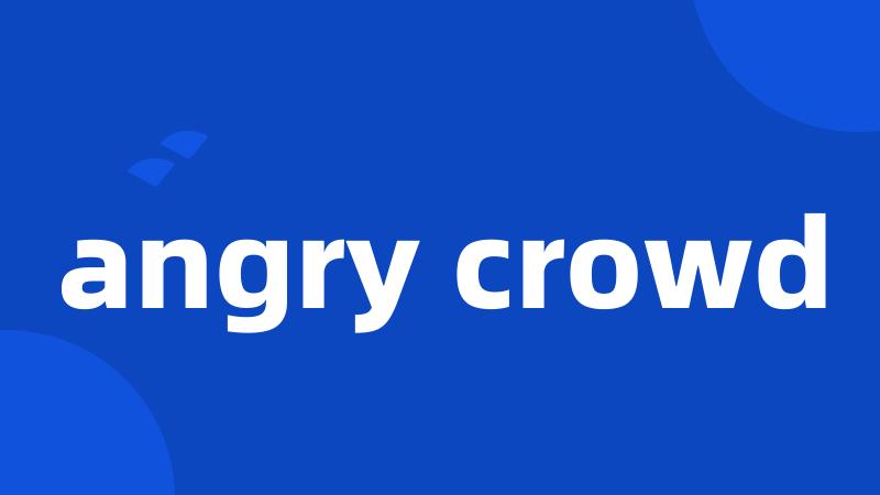 angry crowd