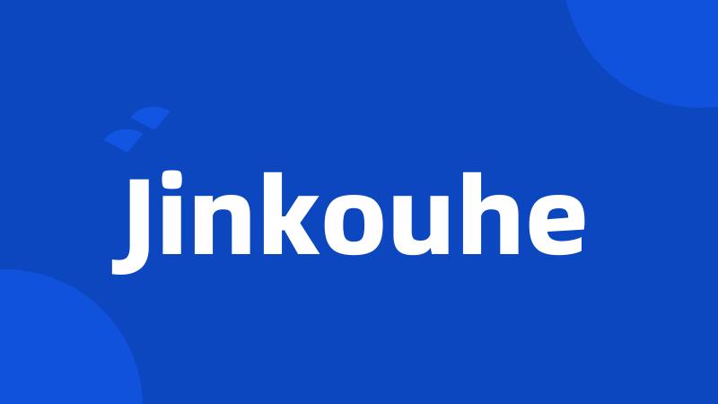 Jinkouhe