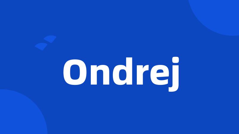 Ondrej