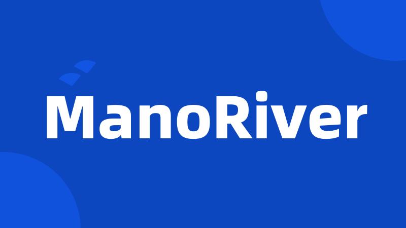 ManoRiver