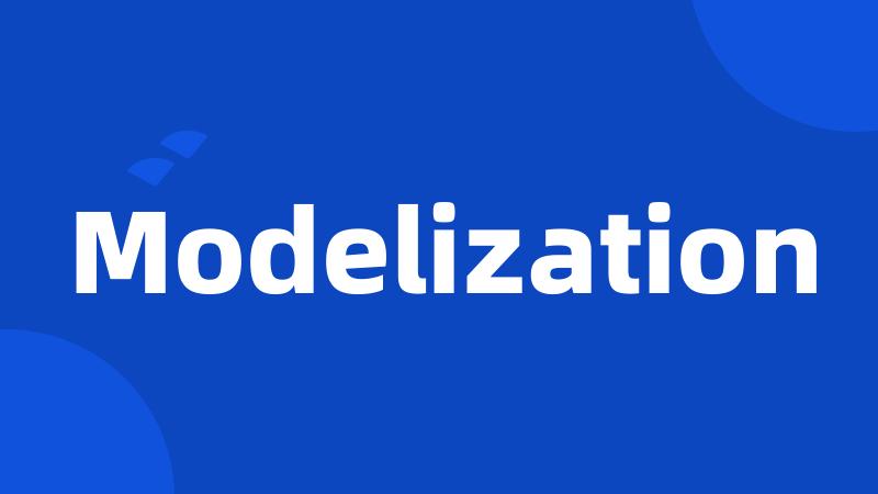 Modelization