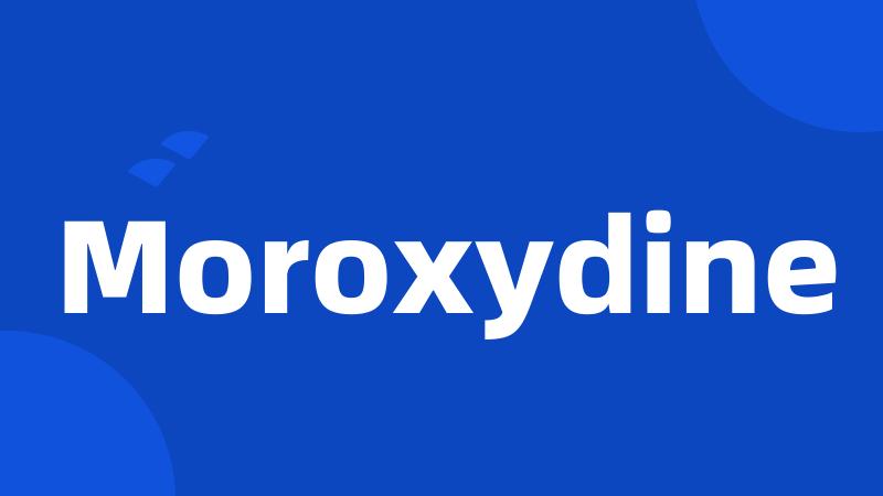 Moroxydine