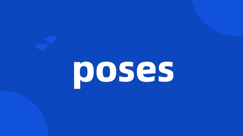 poses