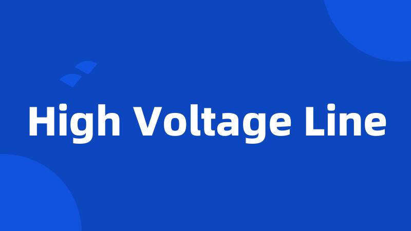 High Voltage Line