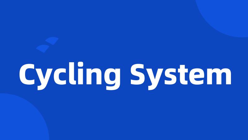 Cycling System