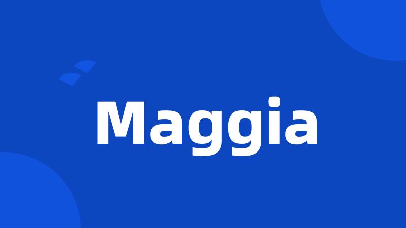 Maggia