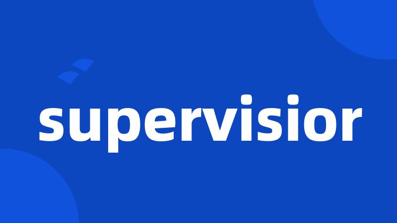 supervisior