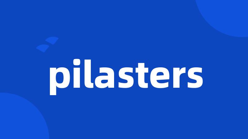 pilasters