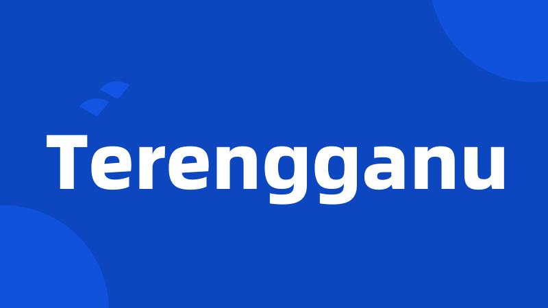 Terengganu