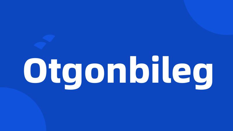 Otgonbileg