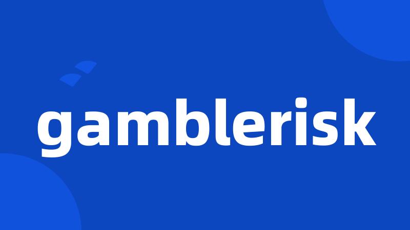 gamblerisk