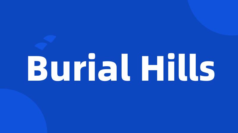 Burial Hills