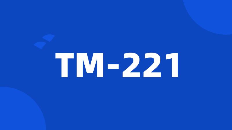 TM-221