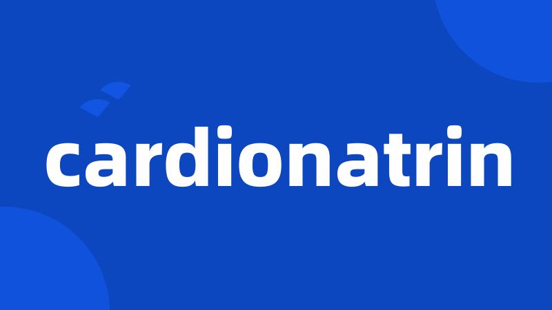 cardionatrin