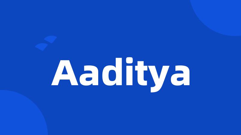 Aaditya