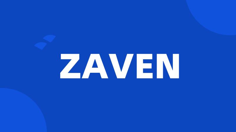 ZAVEN