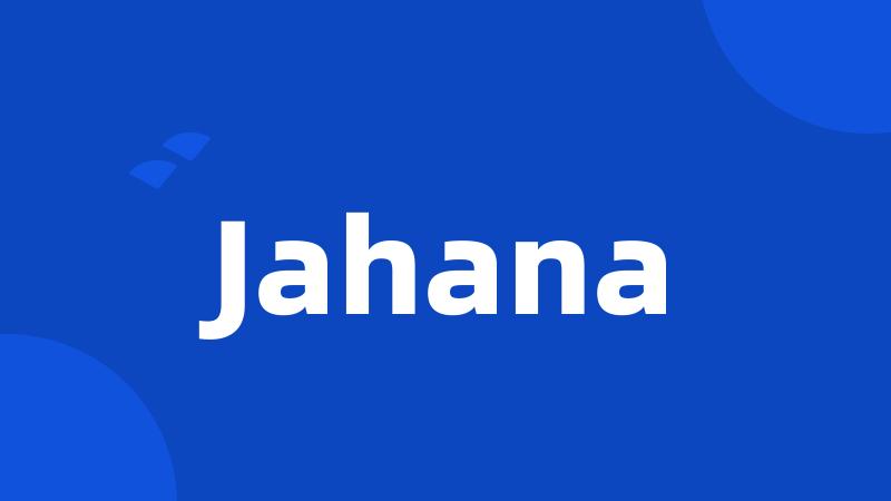 Jahana